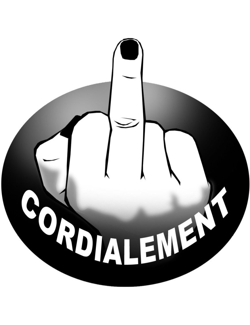 doigt d'honneur cordialement (10x10cm)  - Sticker/autocollant