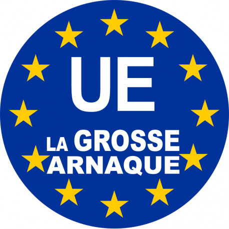 UE la grosse arnaque - 10cm - Sticker/autocollant