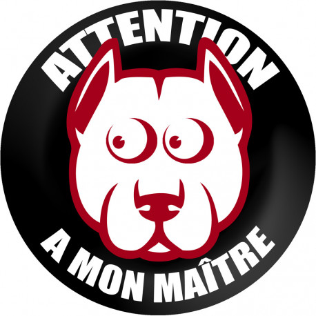 ATTENTION A MON MAITRE - 15cm - Sticker/autocollant