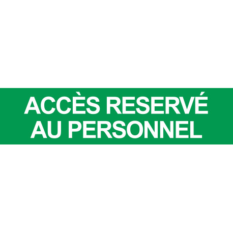 ACCES RESERVE AU PERSONNEL VERT - 29x7cm - Sticker/autocollant
