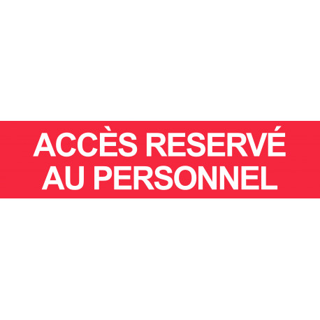 ACCES RESERVE AU PERSONNEL ROUGE - 29x7cm - Sticker/autocollant