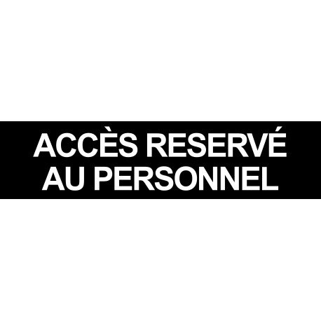 ACCES RESERVE AU PERSONNEL NOIR - 29x7cm - Sticker/autocollant