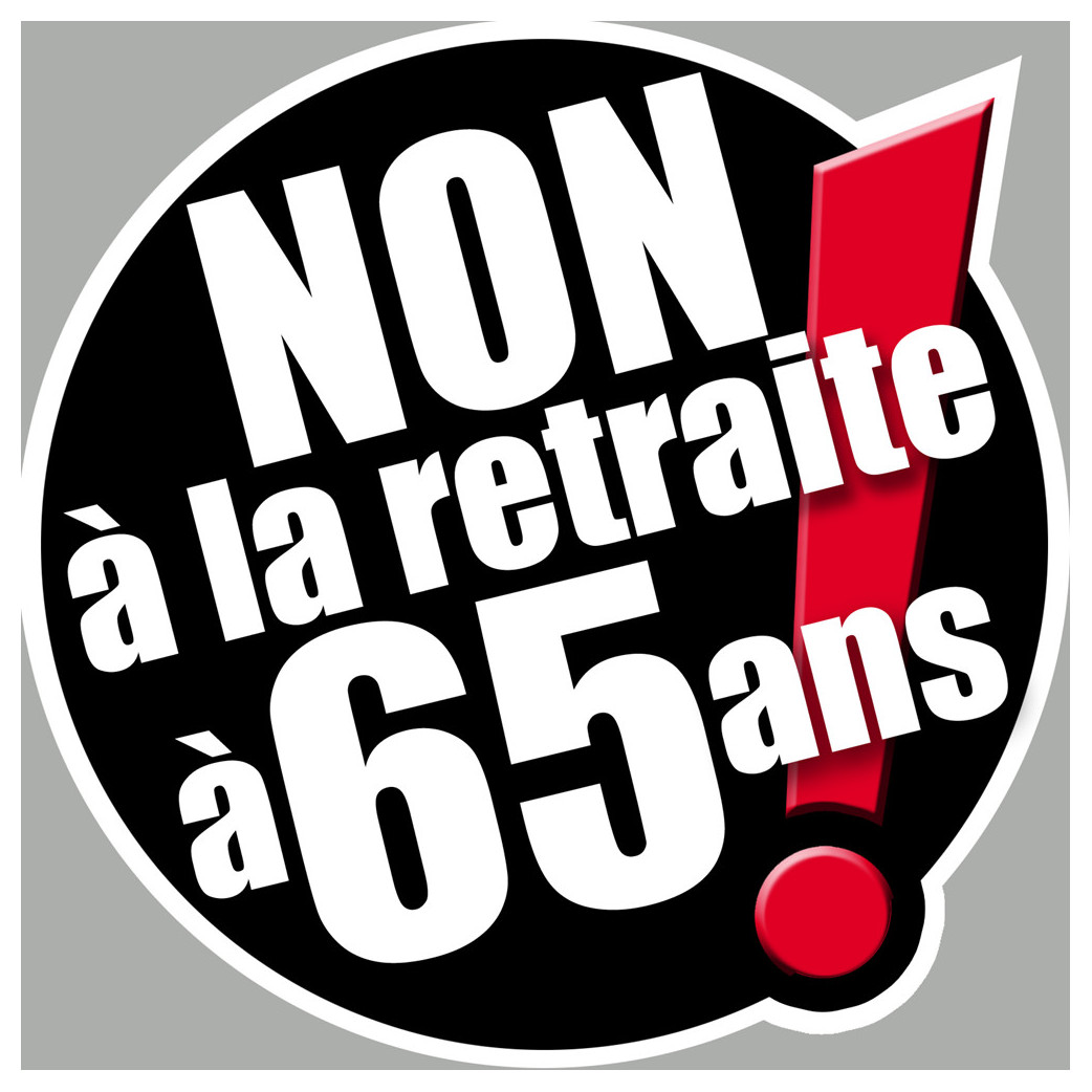 Non à la retraite à 65 ans - 20cm - Sticker/autocollant
