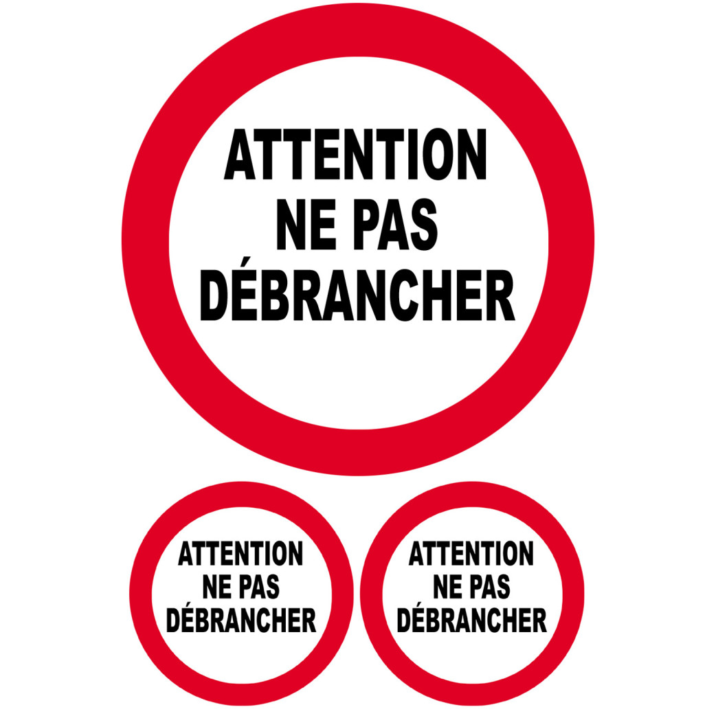 Ne pas débrancher - 1 sticker 10cm et 2 de 4,7cm - Sticker/autocollant