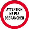 Sticker / autocollant : Ne pas débrancher - 15cm