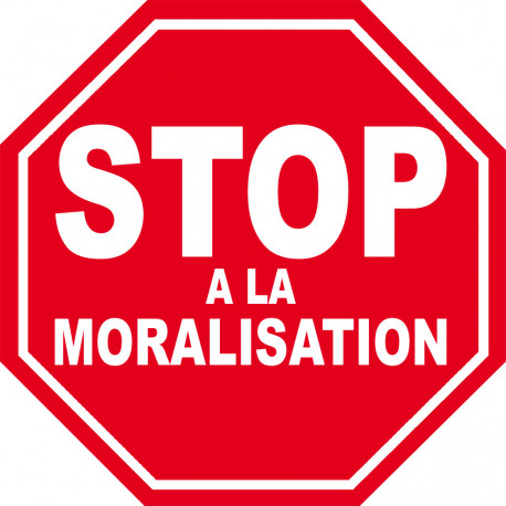 stop à la moralisation - 5x5cm - Sticker/autocollant