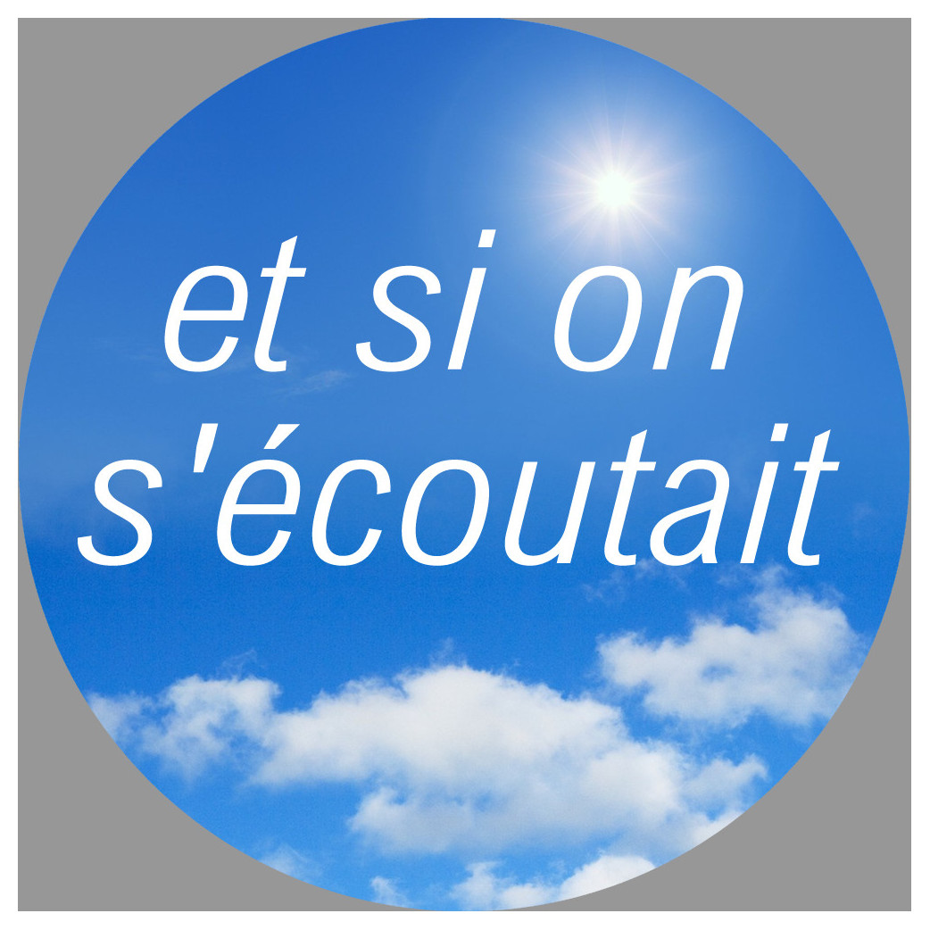 et si on s'écoutait - 15x15cm - Sticker/autocollant