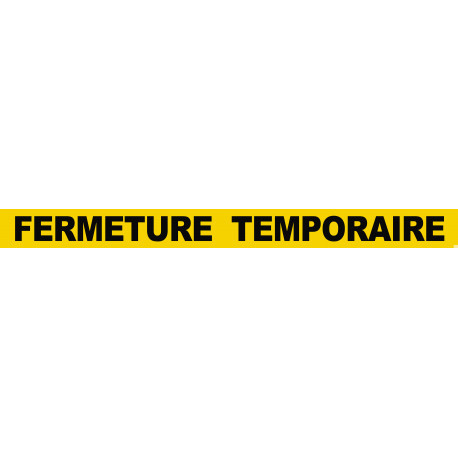 FERMETURE TEMPORAIRE (120x10cm) - Sticker/autocollant