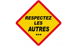 RESPECTEZ LES AUTRES... (20x20cm) - Sticker/autocollant