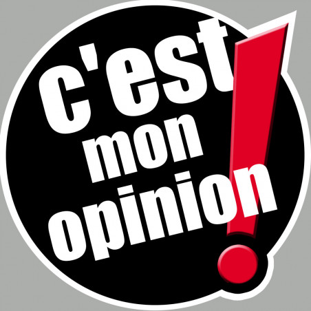 c'est mon opinion (10x10cm) - Sticker/autocollant c'est mon opinion (10x10cm) - Sticker/autocollant