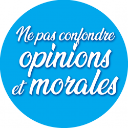 Ne pas confondre opinions et morales (10x10cm) - Sticker/autocollant
