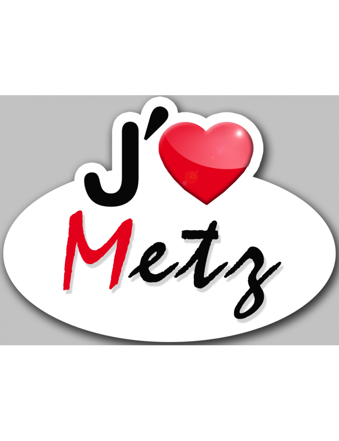j'aime Metz - 15x11cm - Sticker/autocollant j'aime Metz - 15x11cm - Sticker/autocollant