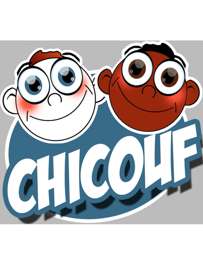Chicouf frèros - 10x9cm - Sticker/autocollant Chicouf frèros - 10x9cm - Sticker/autocollant