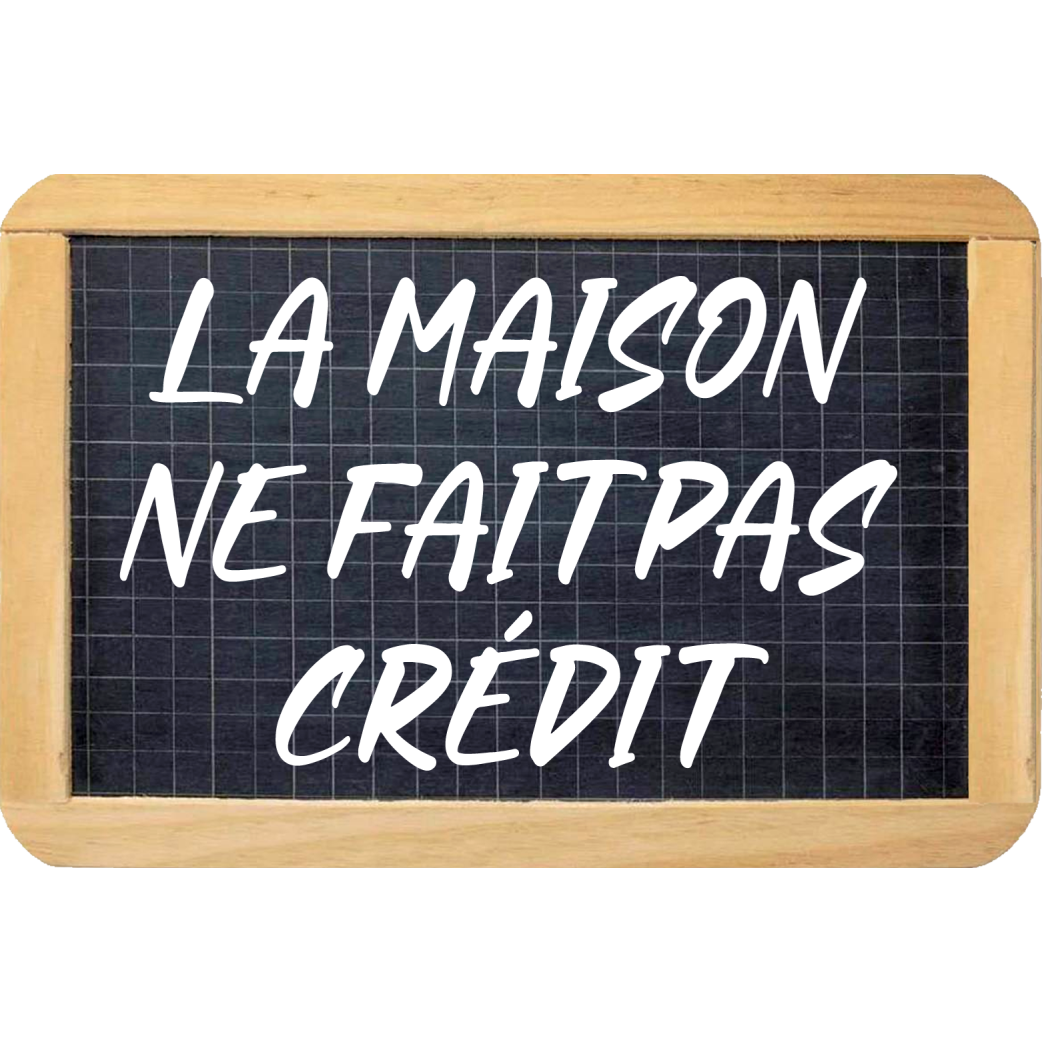 La maison ne fait pas crédit  - 15x10cm - Sticker/autocollant