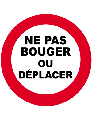 Ne pas bouger où déplacer (5cm) - Sticker/autocollant