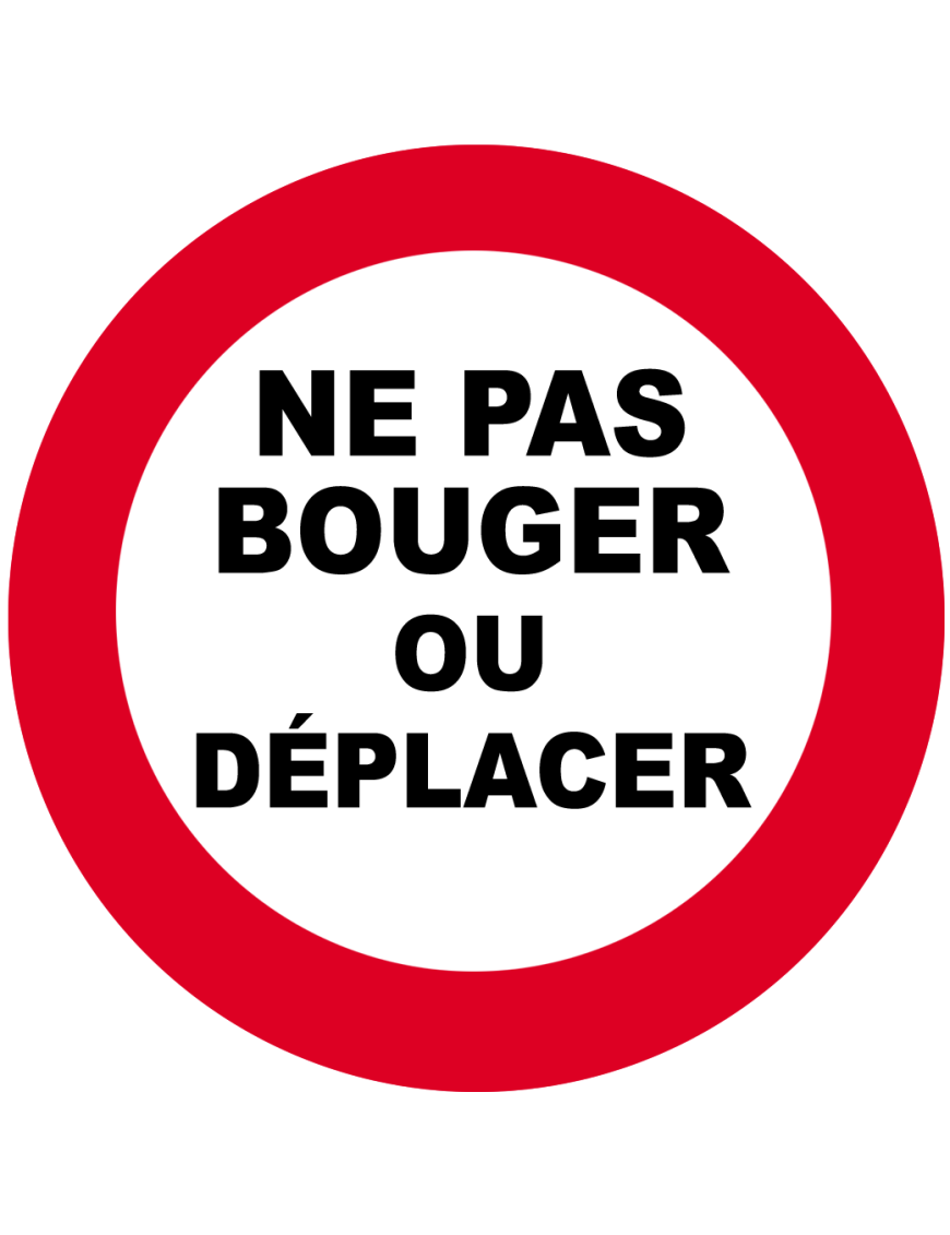 Ne pas bouger où déplacer (5cm) - Sticker/autocollant