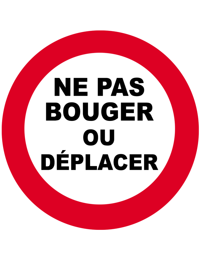 Ne pas bouger où déplacer (5cm) - Sticker/autocollant Ne pas bouger où déplacer (5cm) - Sticker/autocollant