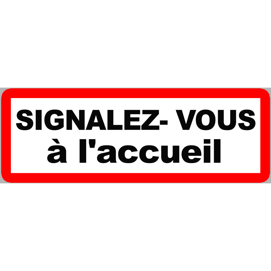 Signalez vous à l'accueil - 15x5cm - Sticker/autocollant