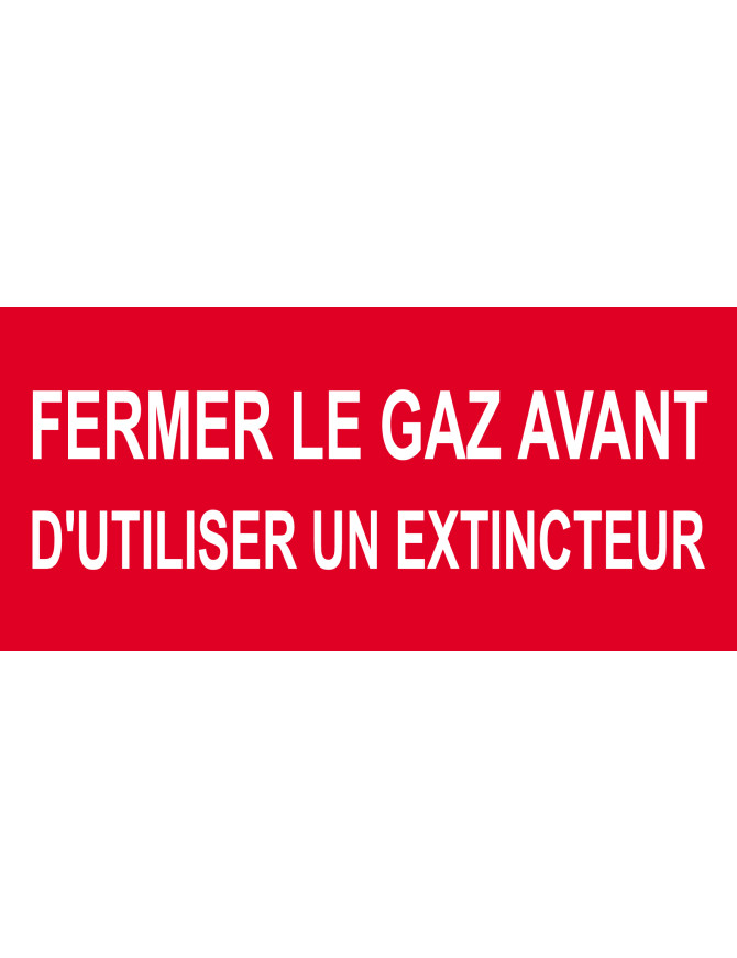 Fermer le gaz avant d'utiliser un extincteur - 10x4.5cm - Sticker/autocollant Fermer le gaz avant d'utiliser un extincteur - 10x4.5cm - Sticker/autocollant