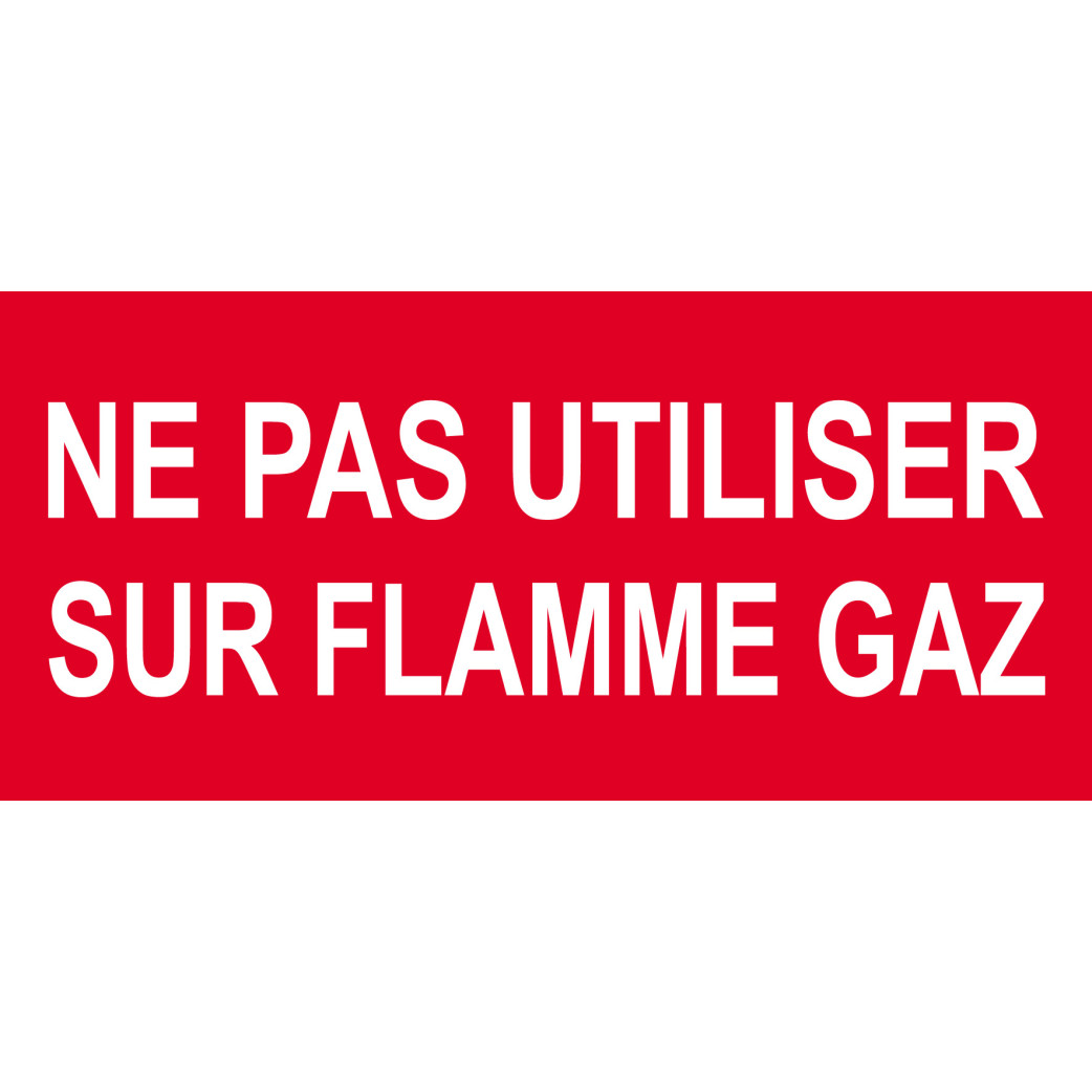 Ne pas utiliser sur flamme gaz - 30x14cm - Sticker/autocollant