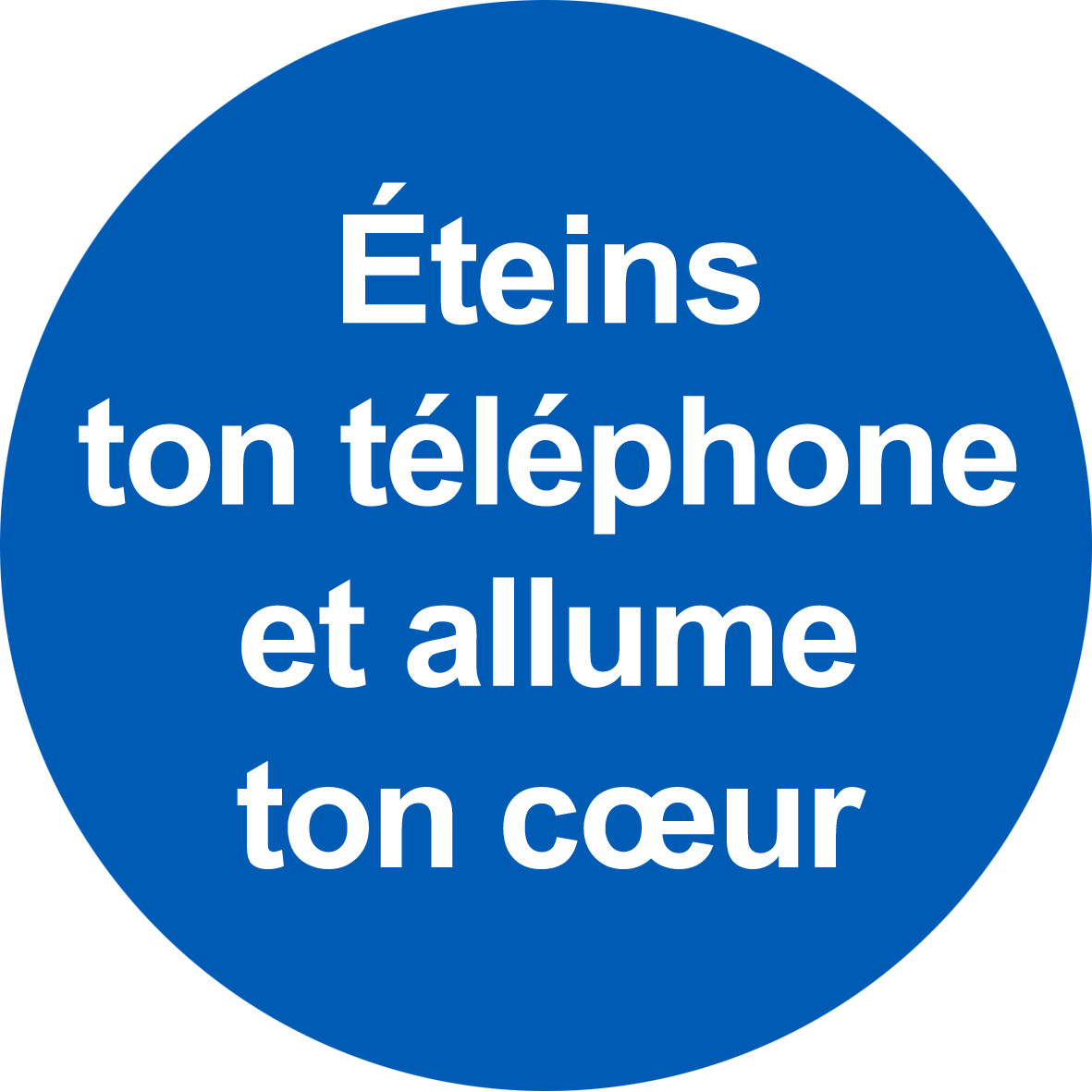 éteins ton téléphone et allume ton cœur - 10x10cm - Sticker/autocollant