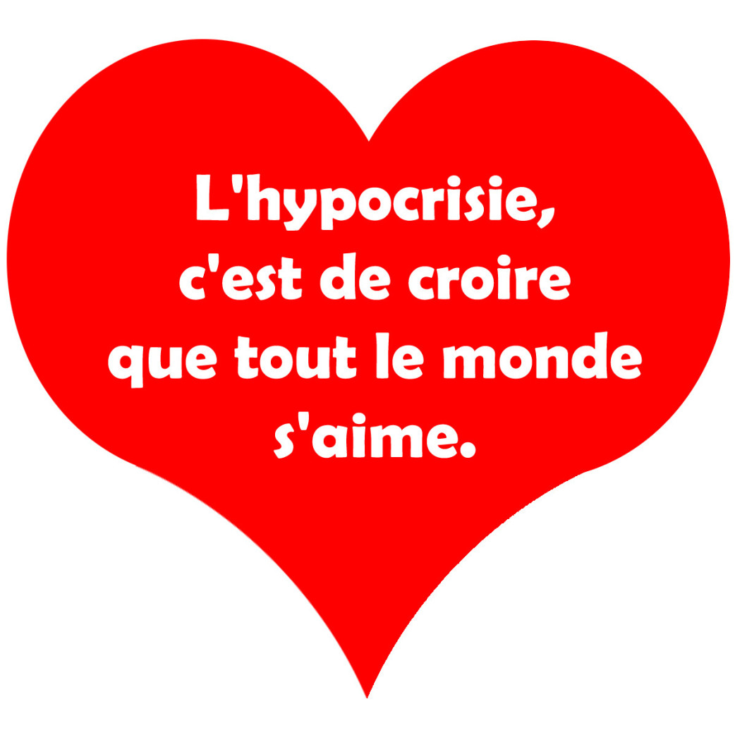 L'hypocrisie c'est de croire que tout le monde s'aime - 15x13.5cm - Sticker/autocollant