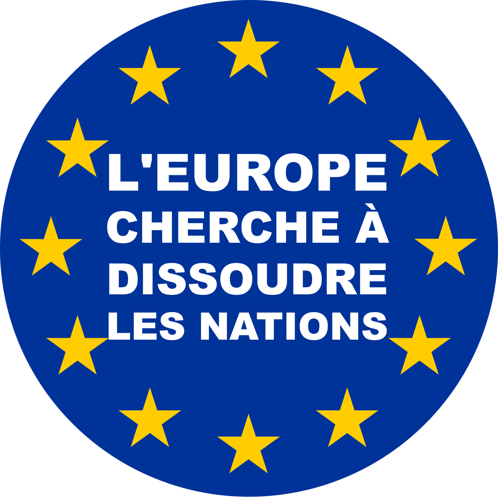 l'Europe cherche à dissoudre les nations - 10x10cm - Sticker/autocollant