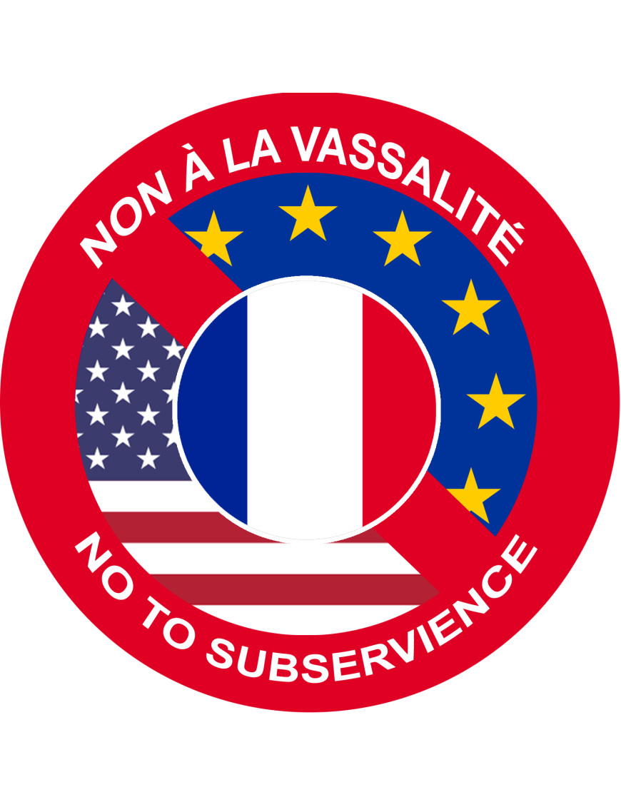 Non à la vassalité de la France - 10x10cm - Sticker/autocollant