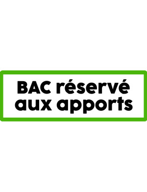 Bac réservé aux apports - 10x3.5cm - Sticker/autocollant