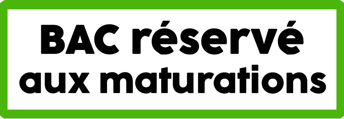 Bac réservé aux maturations - 15x5cm - Sticker/autocollant