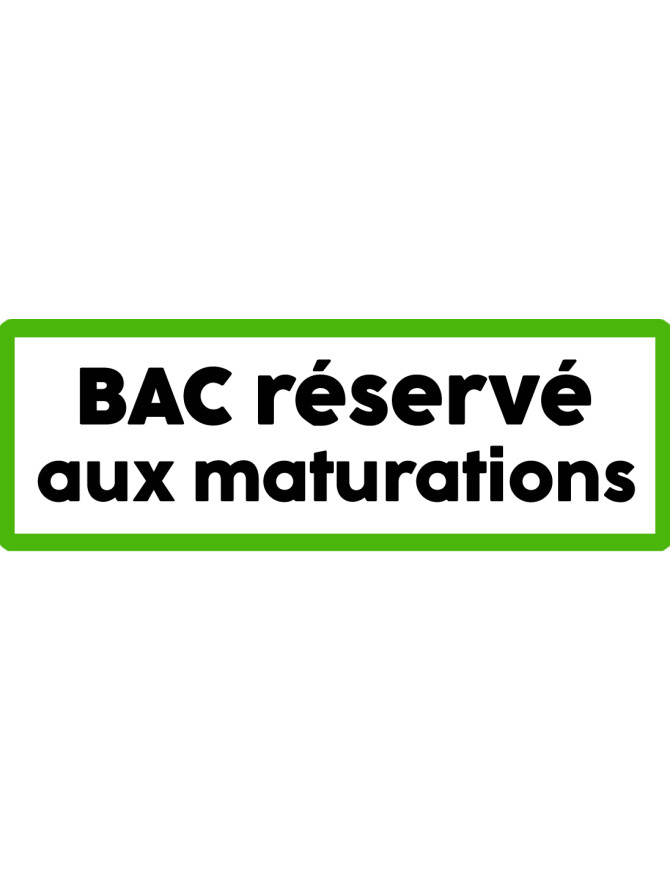 Bac réservé aux maturations - 10x3.5cm - Sticker/autocollant