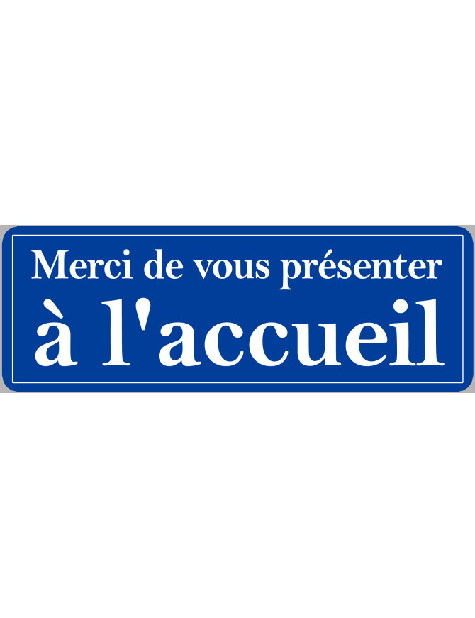 Merci de vous présenter à l'accueil - 15x5cm - Sticker/autocollant