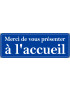 Merci de vous présenter à l'accueil - 10x3.5cm - Sticker/autocollant