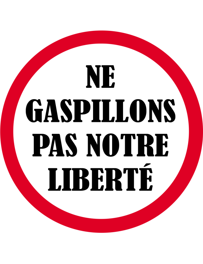 Ne gaspillons pas notre liberté - 10x10cm - Sticker/autocollant