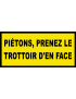 Piétons prenez le trottoir d'en face (30x14cm) - Sticker/autocollant
