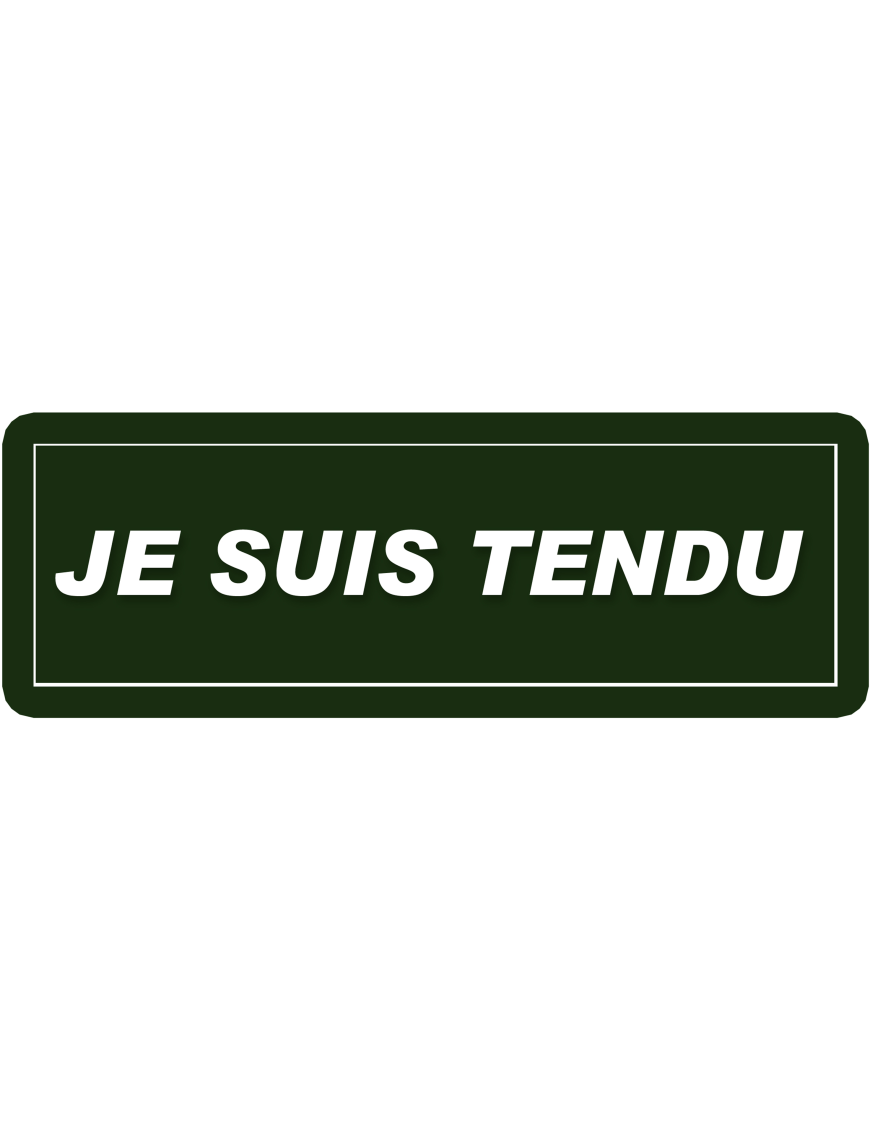 je suis tendu (29,5x10,5 cm) - Sticker/autocollant