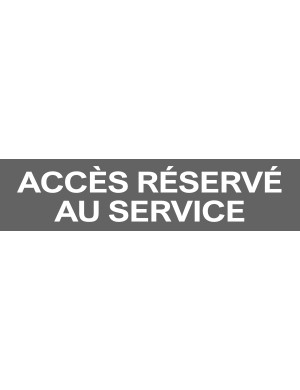 Accès réservé au service gris (29x7cm) - Sticker/autocollant