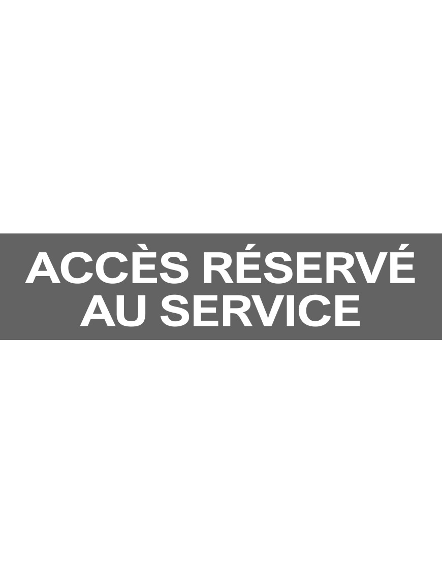 Accès réservé au service gris (29x7cm) - Sticker/autocollant