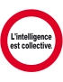 l'intelligence est collective - 15x15cm - Sticker/autocollant