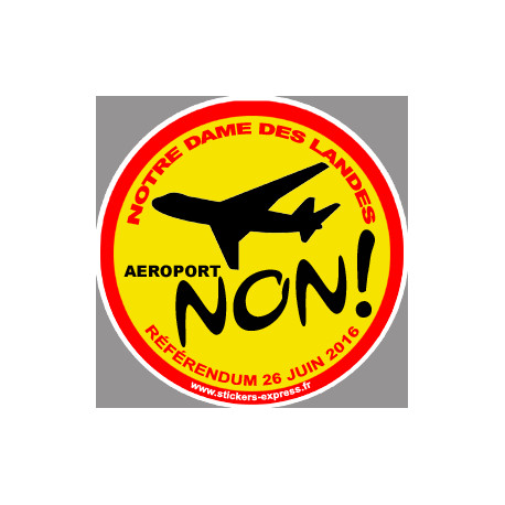 Non au référendum pour l'aéroport deNotre Dame des Landes - 10cm - Sticker/autocollant