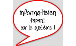 Autocollants : informaticien tapant sur le système